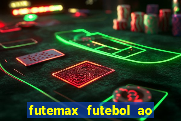 futemax futebol ao vivo online